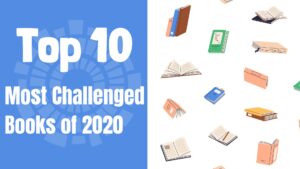 Top 10 Most Challenged Books of 2020 -- graphic with Library Logo and books.