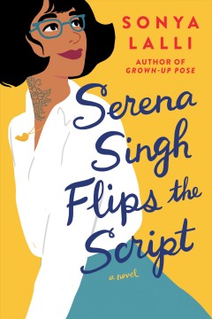 Serena Singh Flips the Script - Sonya Lalli