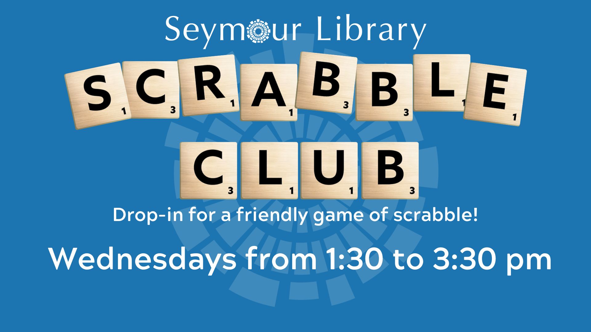 Seymour Library Scrabble Club Wednesdays at 1:30 pm - graphic with blue background and scrabble tiles.