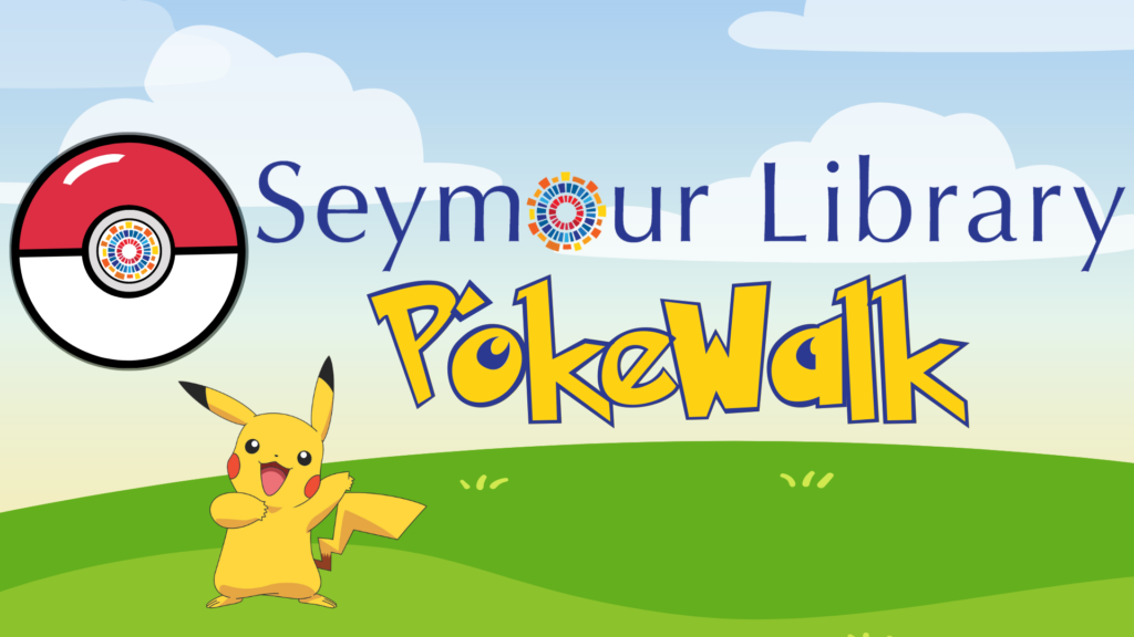 Seymour Library PokeWalk -- graphic with Seymour Library PokeWalk Logo and an outdoor background.