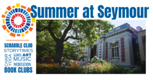 Summer at Seymour Library News -- graphic with logo and image of Seymour Library. Keywords -- Book Clubs, Art, Music, Chair Yoga