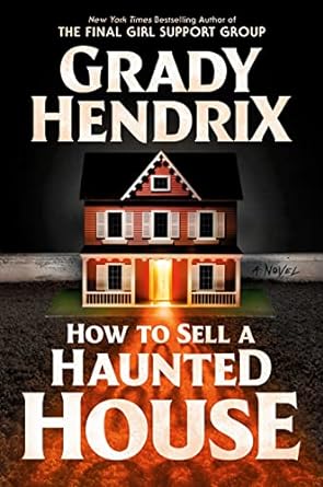 How to sell a Haunted House by Grady Hendrix