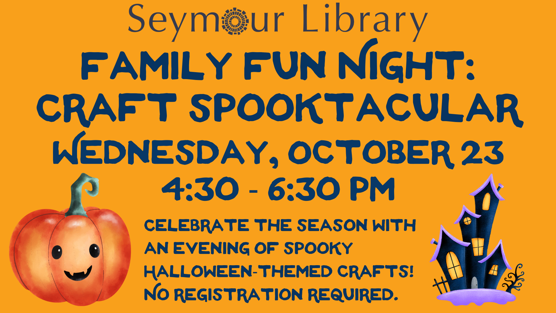 Family Fun Night: Craft Spooktacular, Wednesday, October 23, 4:30 pm - 6:30 pm, graphic with library logo, a pumpkin, and a haunted house.