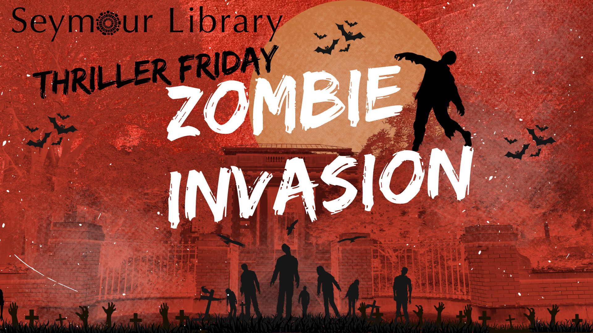 Thriller Friday Zombie Invasion with graphic of zombies in front of Seymour Library.