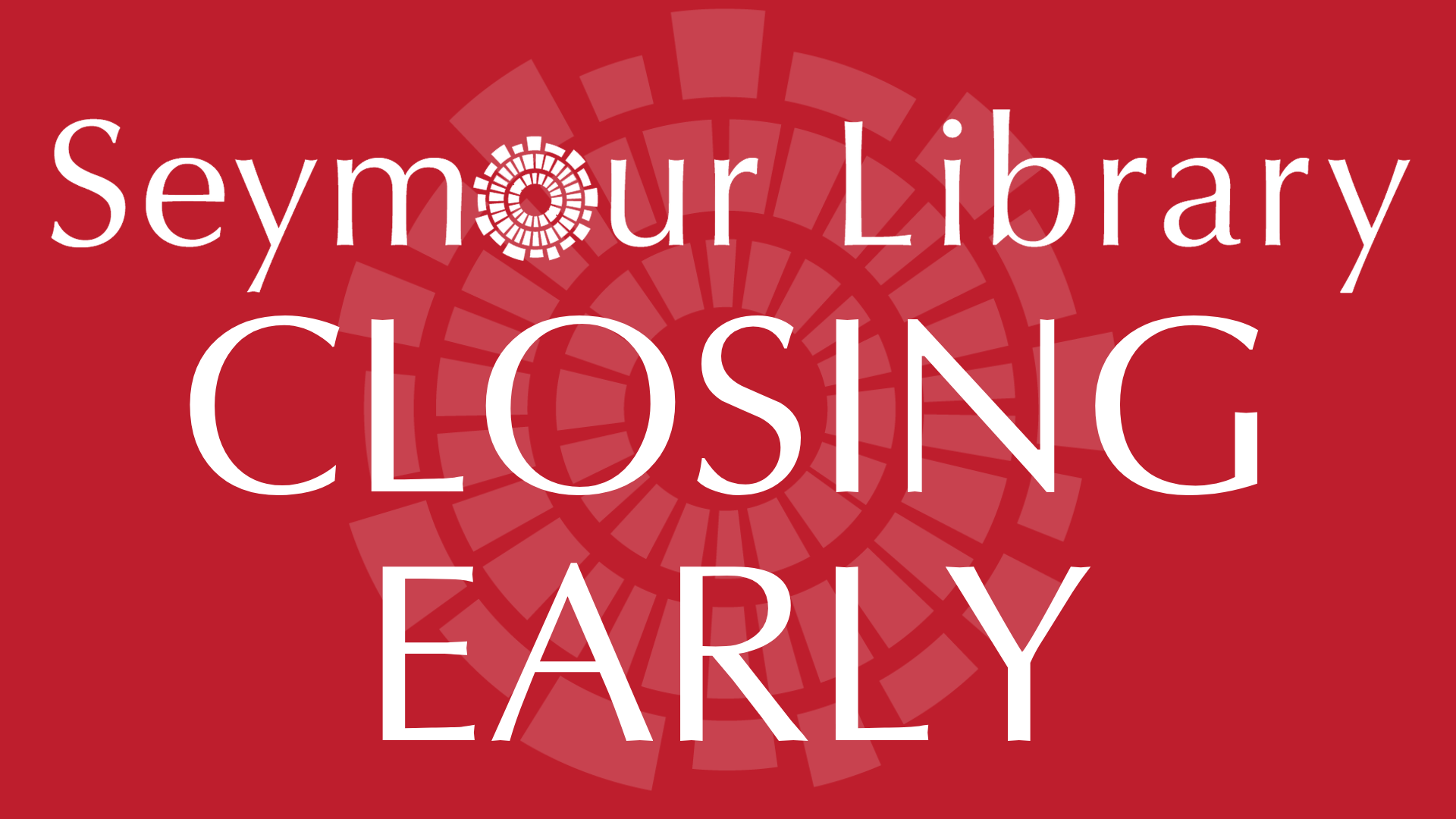 Seymour Library Closing Early
