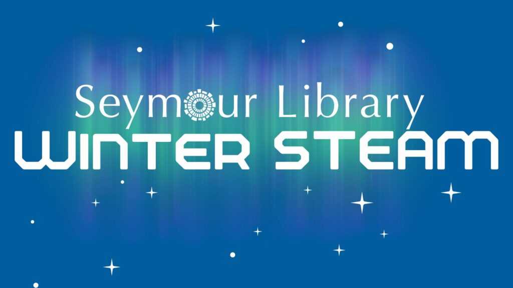 Winter STEM -- graphic with blue background, stars & snowflakes and the Seymour Library logo.