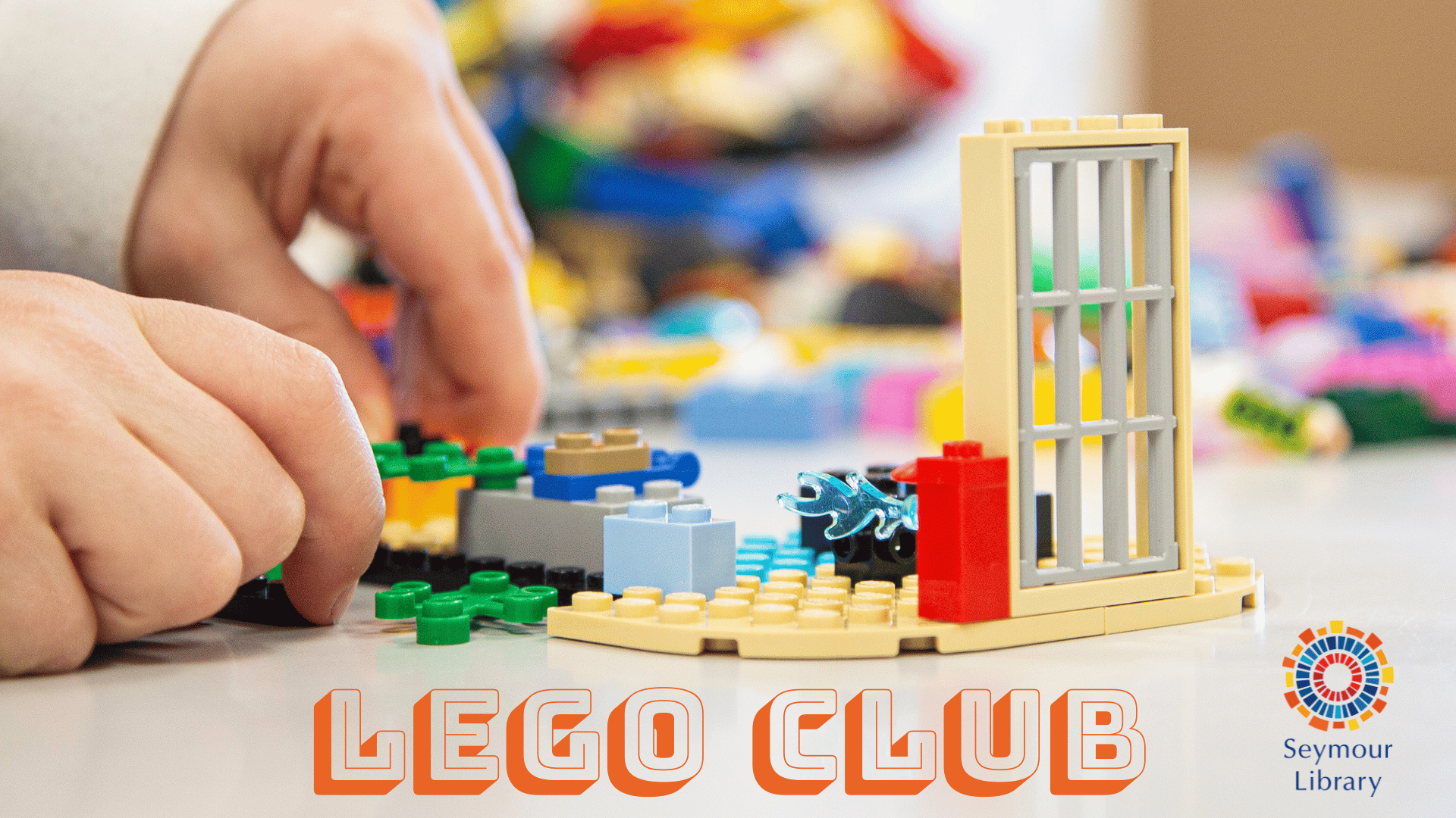 LEGO Club - image of child's hands playing with LEGO blocks., and a Seymour Library Logo