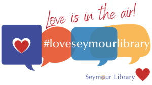 Love is in the Air! #LoveSeymourLibrary graphic with logo
