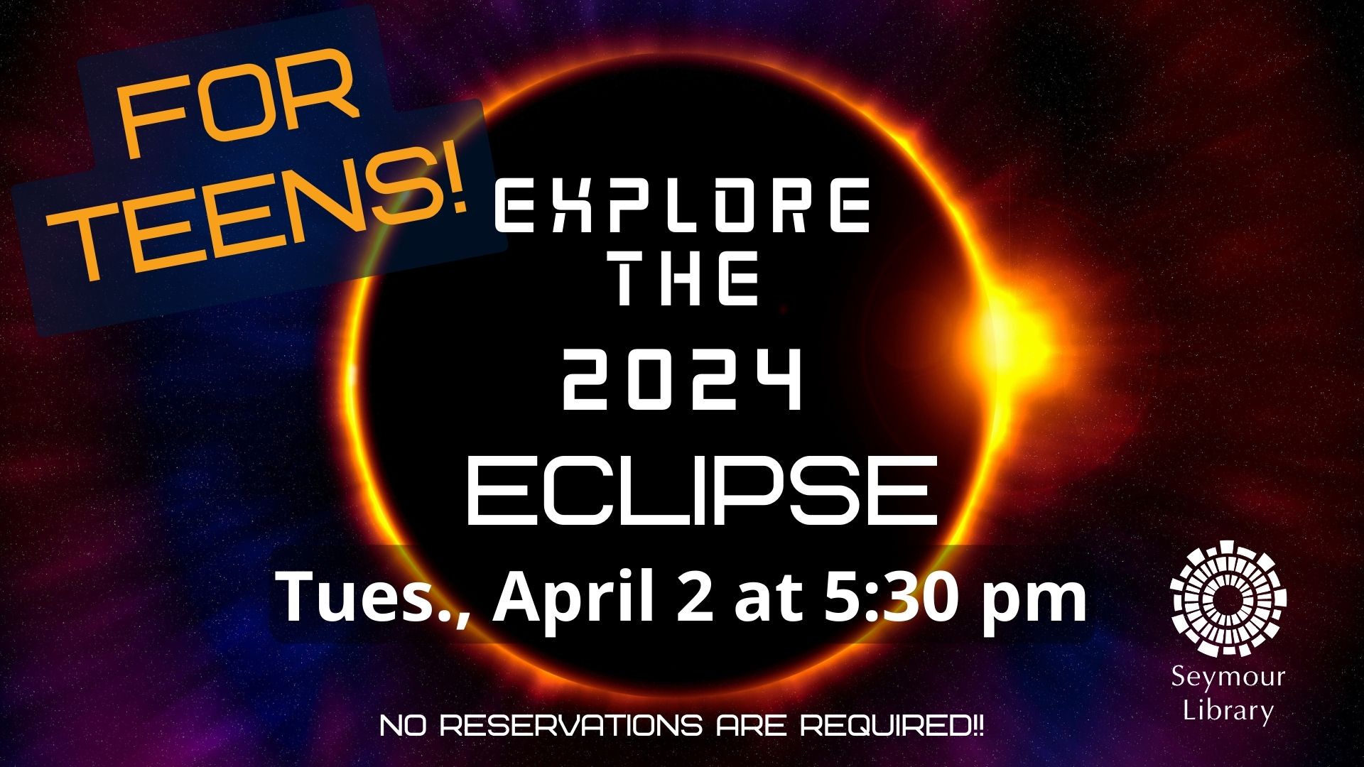 For Teens - Explore the 2024 Eclipse -- graphic with image of solar eclipse in outer space.