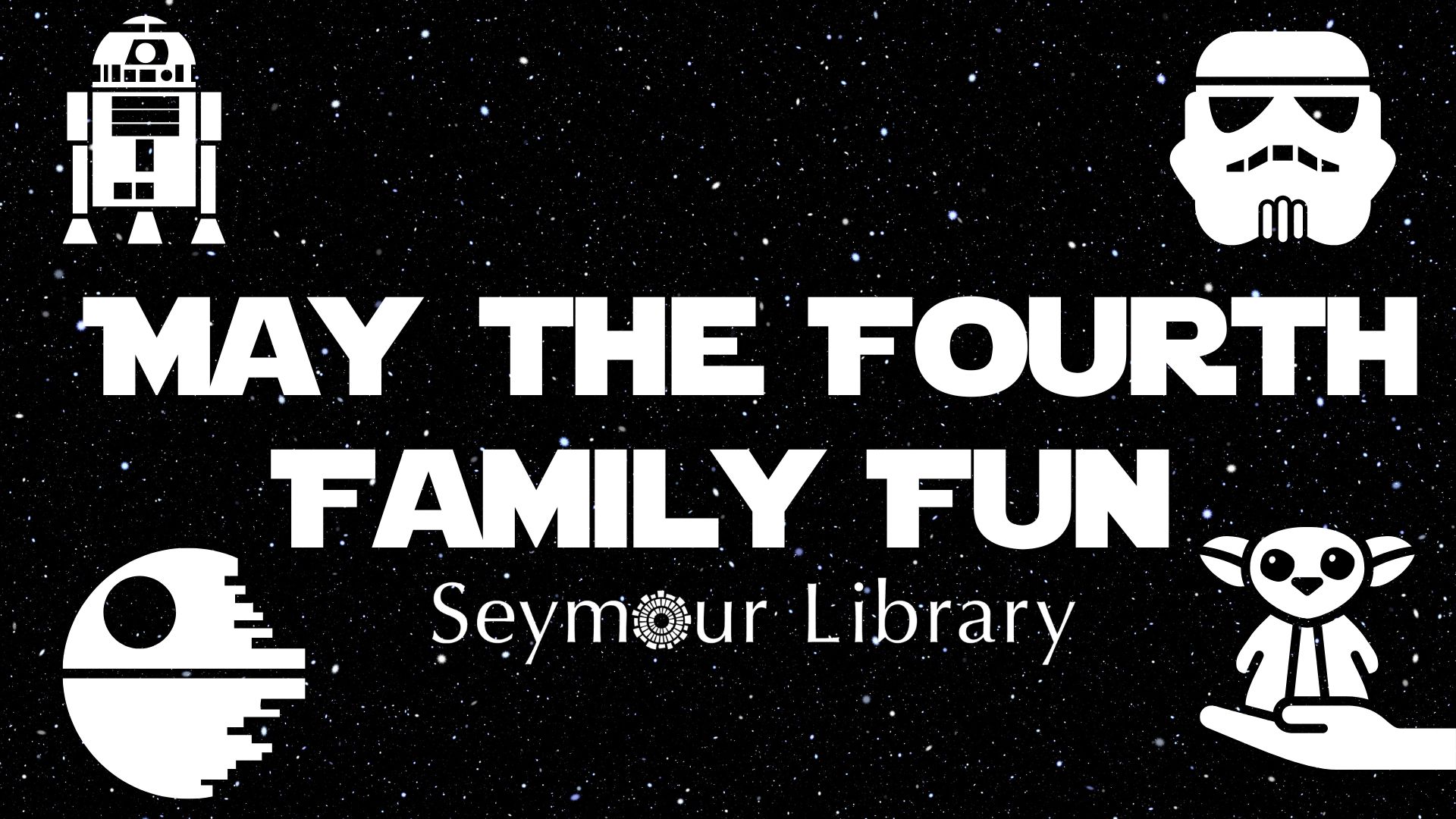 May the Fourth Family Fun - graphic with stylized Star Wars themed Graphics