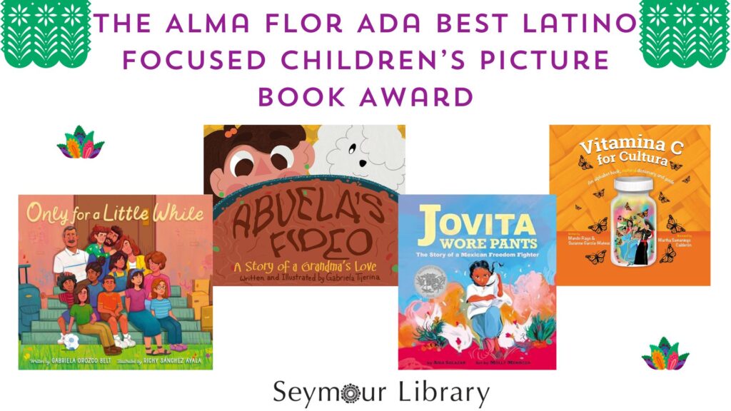 The Alma Flor Ada Best Latino Focused Children’s Picture Book Award
