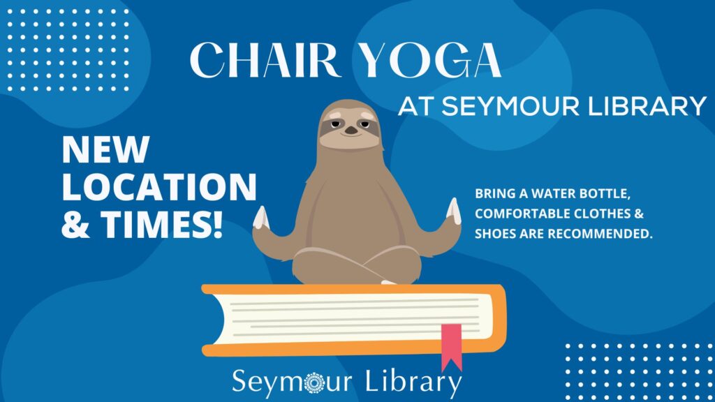 Chair Yoga at Seymour Library - New Location and Times!