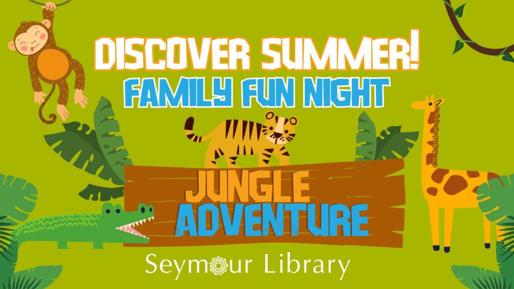 Discover Summer Family Fun Night! Jungle Adventure -- graphic with safari themed animals, leaves and vines.