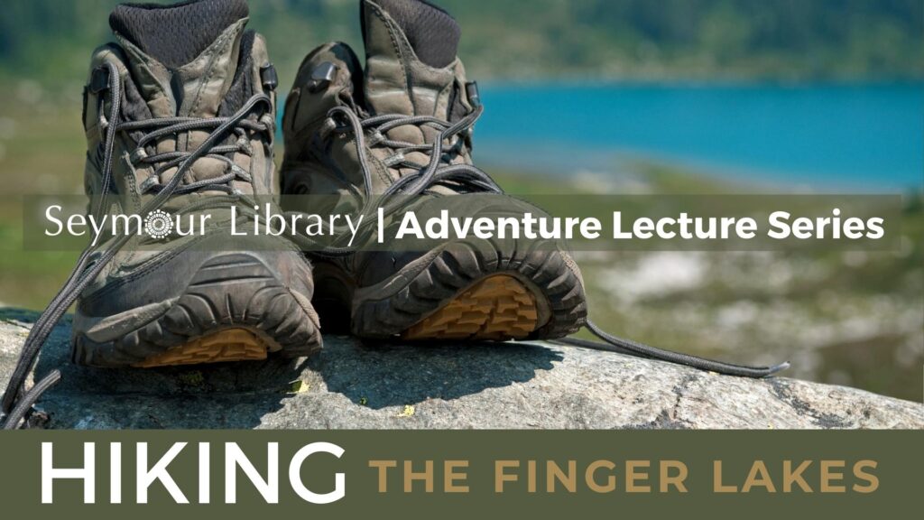 Adventure Lecture Series - Hiking the Finger Lakes