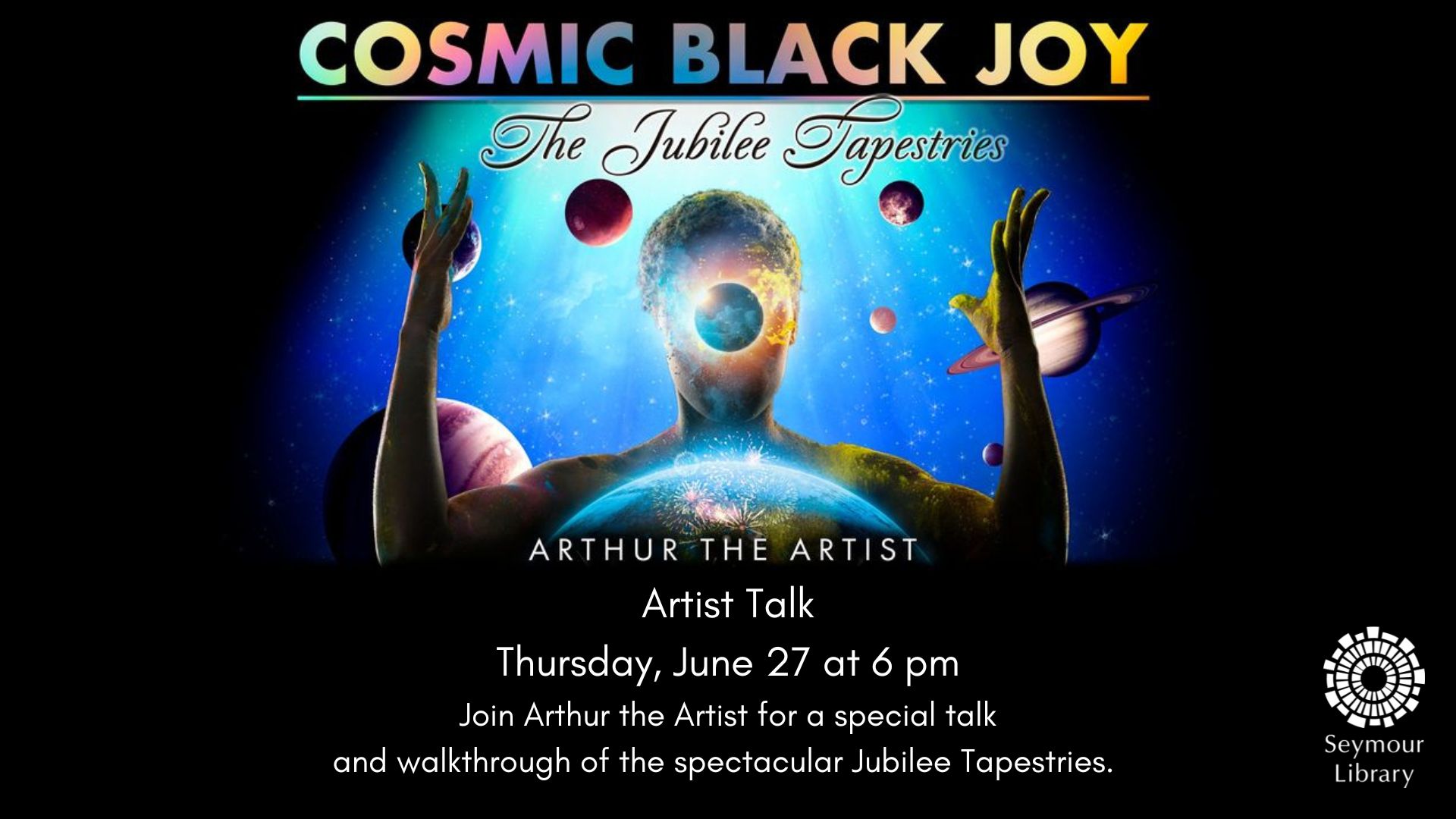 Arthur the Artist - Cosmic Black Joy - Artist Talk with image of man with plants and and the planet earth in the foreground.
