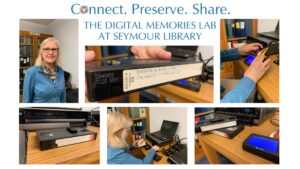 Digital Memories Lab -- Photo Collage. Connect, Preserve. Share. The Digital Memories Lab at Seymour Library.
