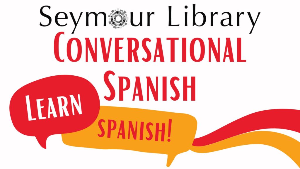 Conversational Spanish -- graphic with Seymour Library logo