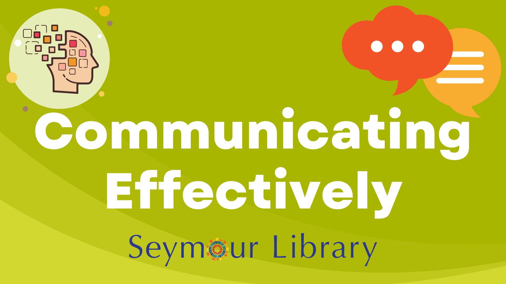 Communicating Effectively -- graphic with library logo, and word bubbles.