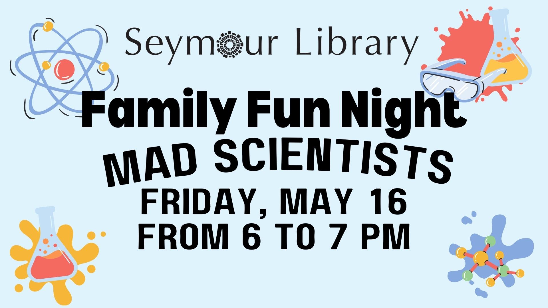 Family Fun Night: Mad Scientists